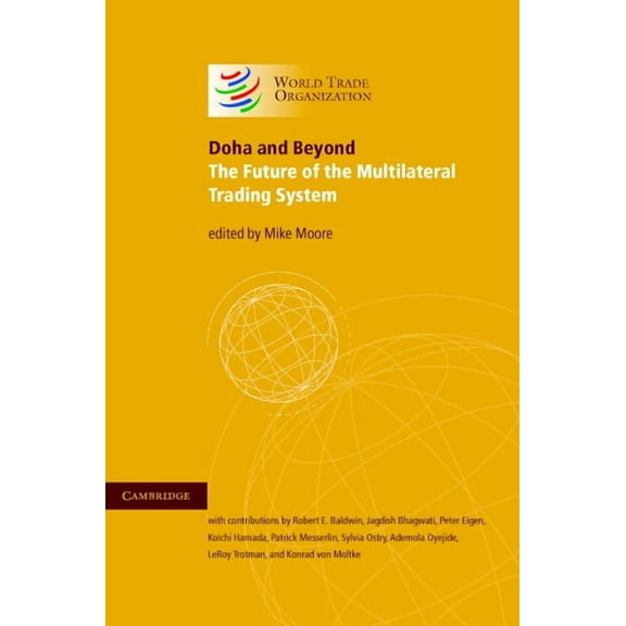 Doha and Beyond: The Future of the Multilateral Trading System, (Hardcover)