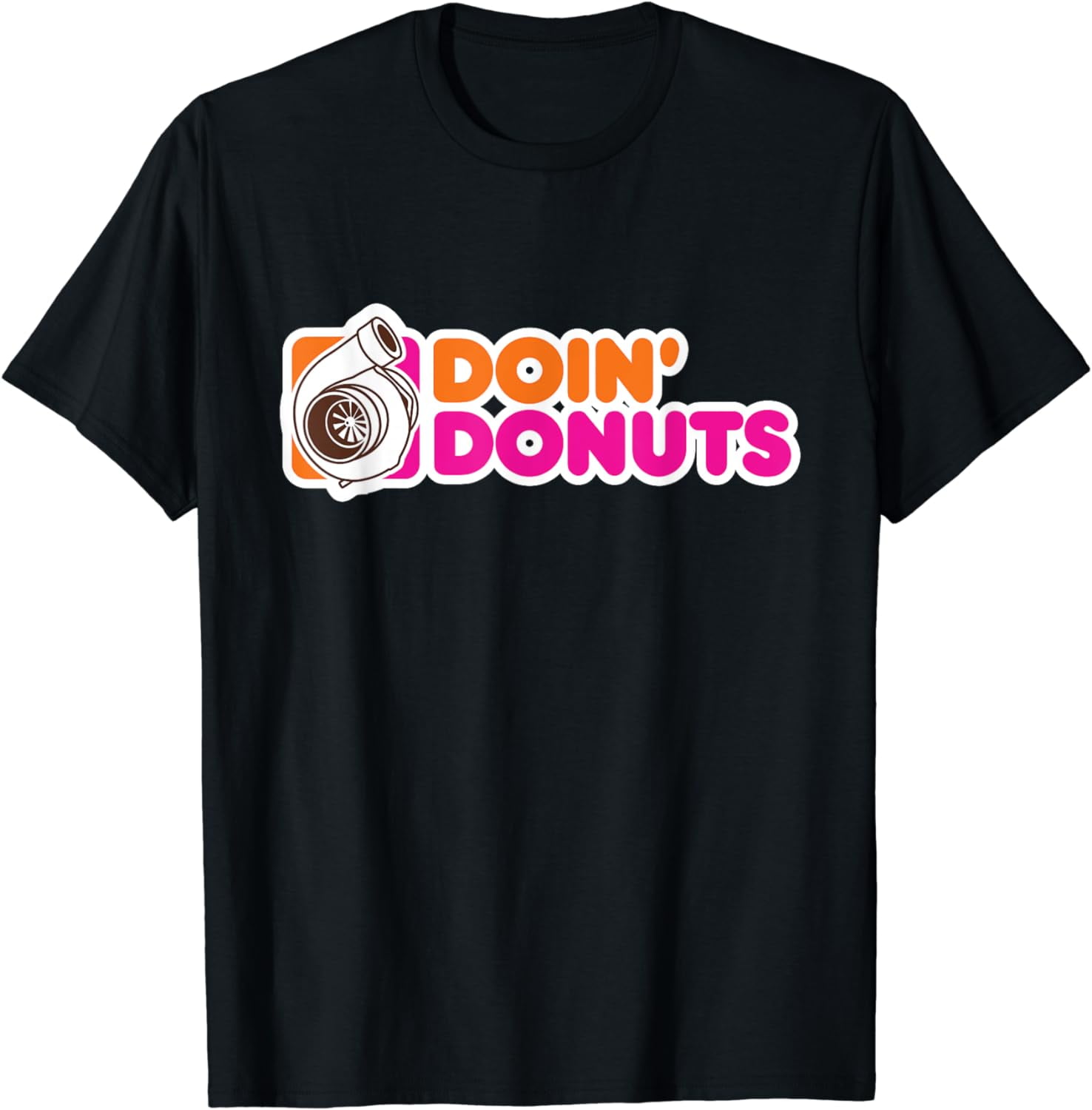 Doin' Donuts Funny Racing & Drift Car Enthusiast TShirt Universal