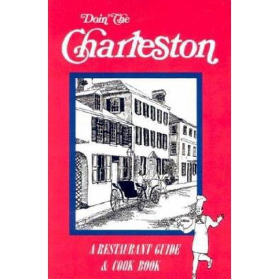 Pre-Owned Doin' the Charleston: A Restaurant Guide & Cookbook (Paperback)