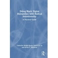 thumbnail image 1 of Doing Black Digital Humanities with Radical Intentionality: A Practical Guide, (Hardcover), 1 of 1