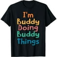 thumbnail image 1 of Doing Buddy Things Name Buddy Personalized Funny Shirt T-Shirt, 1 of 4