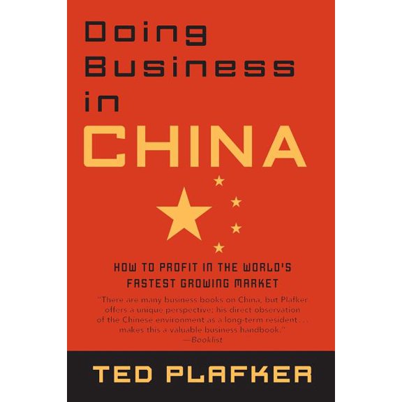 Doing Business In China: How to Profit in the World's Fastest Growing Market, (Paperback)