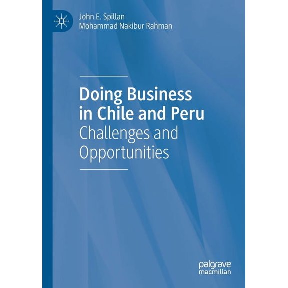 Doing Business in Chile and Peru: Challenges and Opportunities, (Paperback)