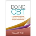 thumbnail image 1 of Pre-Owned Doing CBT: A Comprehensive Guide to Working with Behaviors, Thoughts, and Emotions (Hardcover) 1462527078 9781462527076, 1 of 1