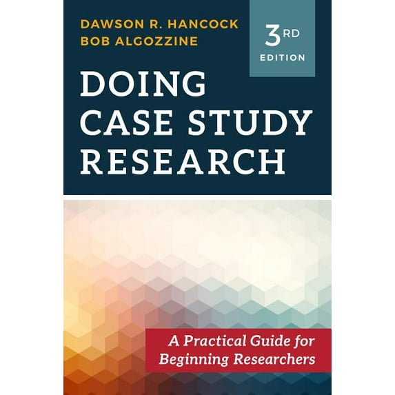 Doing Case Study Research : A Practical Guide for Beginning Researchers (Edition 3) (Paperback)