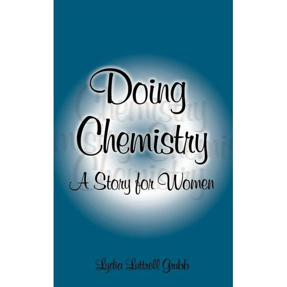 Doing Chemistry: A Story for Women, (Paperback)