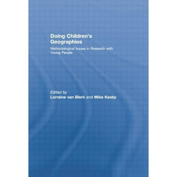 Doing Children's Geographies: Methodological Issues in Research with Young People, (Paperback)