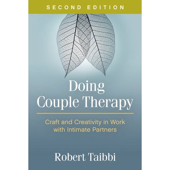 Doing Couple Therapy : Craft and Creativity in Work with Intimate Partners (Edition 2) (Hardcover)