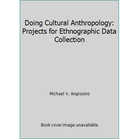 Pre-Owned Doing Cultural Anthropology: Projects for Ethnographic Data Collection (Paperback) 1577664647 9781577664642