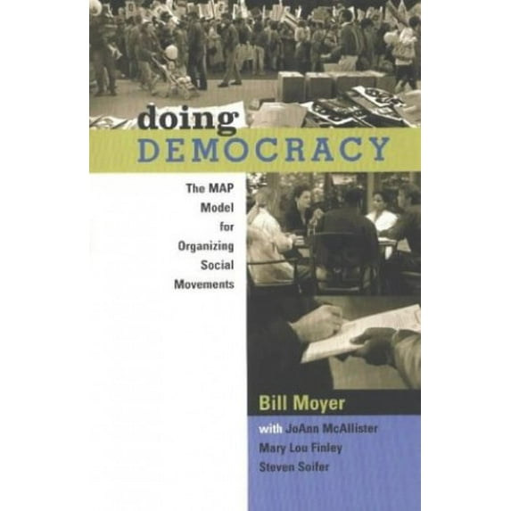 Pre-Owned Doing Democracy: The Map Model for Organizing Social Movements (Paperback) 0865714185 9780865714182
