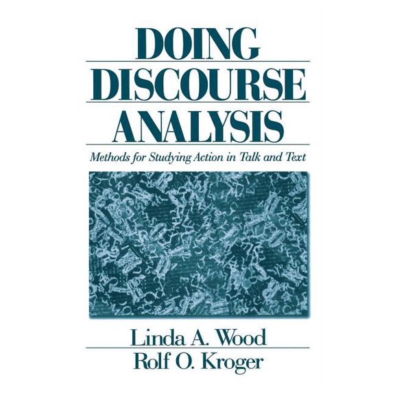 Doing Discourse Analysis: Methods for Studying Action in Talk and Text, (Hardcover)