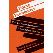 Doing Economics What You Should Have Learned in Grad School--But Didnt, Paperback