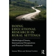 thumbnail image 1 of Doing Educational Research in Rural Settings: Methodological issues, international perspectives and practical solutions, (Paperback), 1 of 1