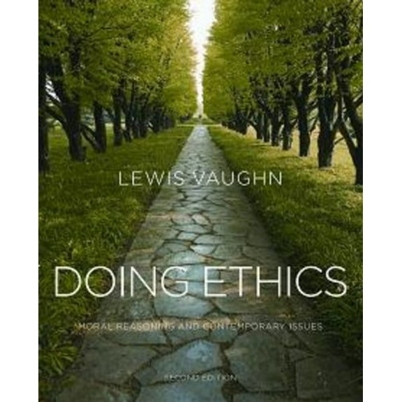 Pre-Owned Doing Ethics: Moral Reasoning and Contemporary Issues (Paperback) 0393934284 9780393934281