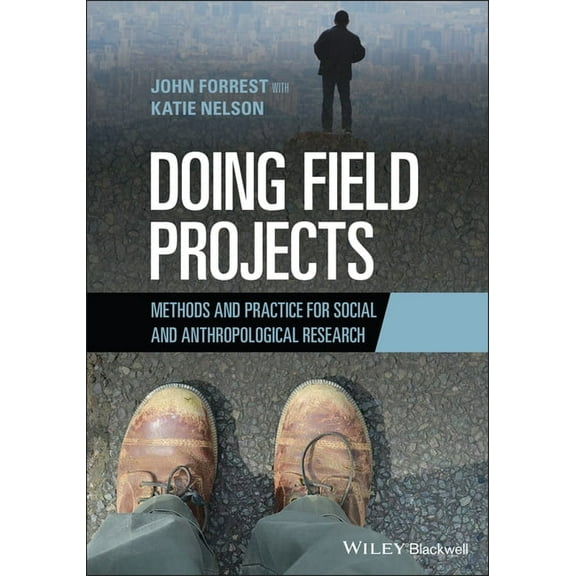 Doing Field Projects: Methods and Practice for Social and Anthropological Research (Paperback)