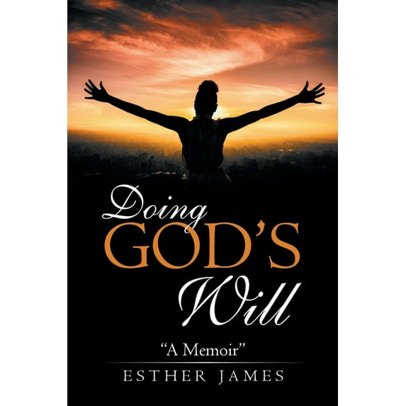 Doing God?s Will : A Memoir