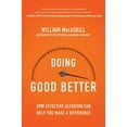 thumbnail image 1 of Pre-Owned Doing Good Better: How Effective Altruism Can Help You Make a Difference, 9781592409105, 1592409105, Hardcover,, 1 of 1