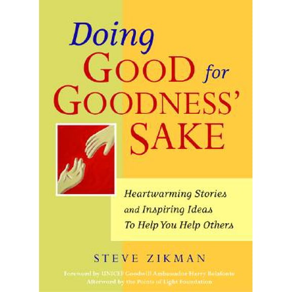 Pre-Owned Doing Good for Goodness' Sake: Heartwarming Stories and Inspiring Ideas to Help You Help Others (Paperback) 1930722397 9781930722392