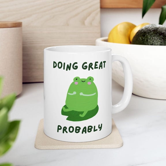 Doing Great, Probably Funny Ceramic Frog Coffee Mug 11oz