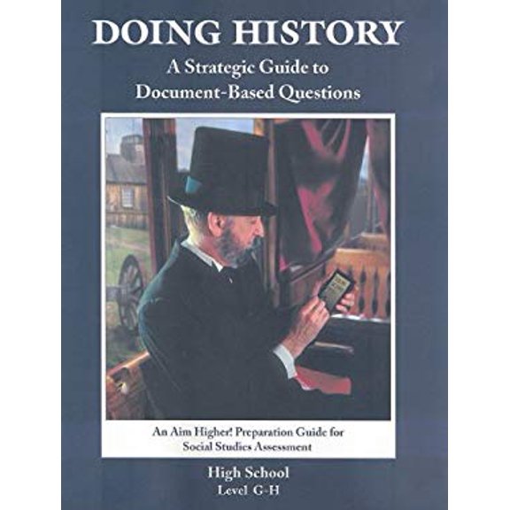 Pre-Owned Doing History High School, Level G-H : A Strategic Guide to Document-Based Questions 9781581714708 Used