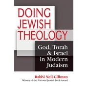 Doing Jewish Theology: God, Torah & Israel in Modern Judaism (Paperback)
