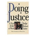 thumbnail image 1 of Pre-Owned Doing Justice: A Trial Judge at Work (Hardcover) 067169152X 9780671691523, 1 of 1