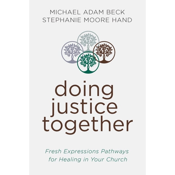 Doing Justice Together: Fresh Expressions Pathways for Healing in Your Church, (Paperback)