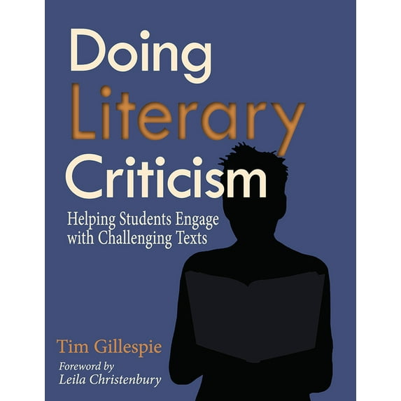 Doing Literary Criticism: The Cultivation of Thinkers in the Classroom (Other)