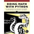 thumbnail image 1 of Pre-Owned Doing Math with Python: Use Programming to Explore Algebra, Statistics, Calculus, and More! (Paperback) 1593276400 9781593276409, 1 of 1