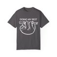 thumbnail image 1 of Doing My Best Sloth | Sloth Gift | Sarcasm | Pun | Motivational | Funny Unisex Garment-Dyed T-shirt, 1 of 4