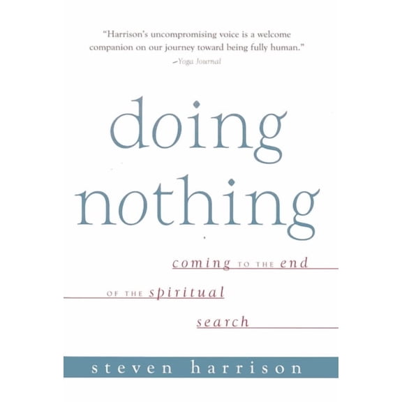 Doing Nothing: Coming to the End of the Spiritual Search, (Paperback)