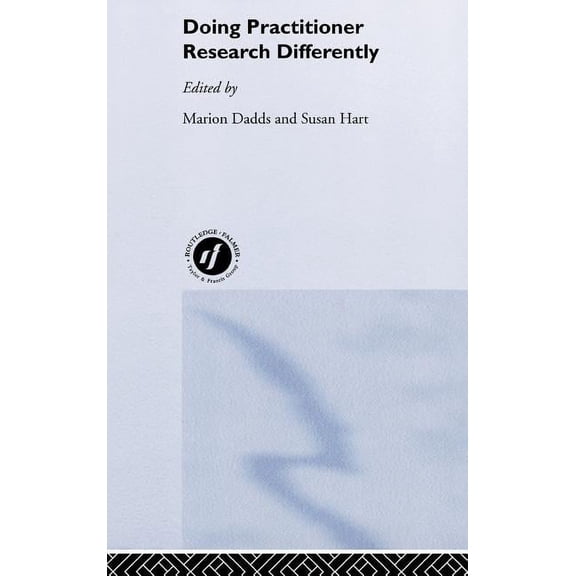 Doing Practitioner Research Differently, (Hardcover)