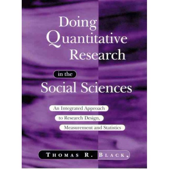 Pre-Owned Doing Quantitative Research in the Social Sciences: An Integrated Approach to Research Design, Measurement and Statistics (Paperback) 0761953531 9780761953531