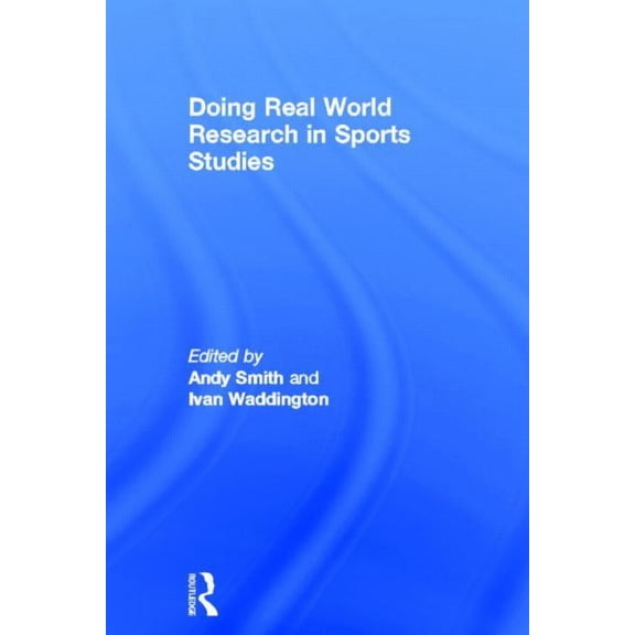 Doing Real World Research in Sports Studies, (Hardcover)