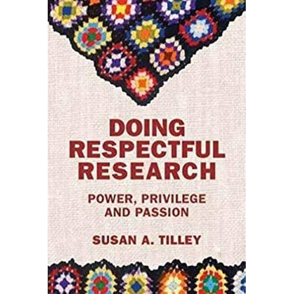 Pre-Owned Doing Respectful Research: Power, Privilege and Passion