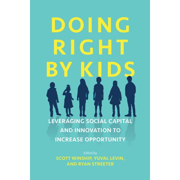 Doing Right by Kids: Leveraging Social Capital and Innovation to Increase Opportunity, (Paperback)