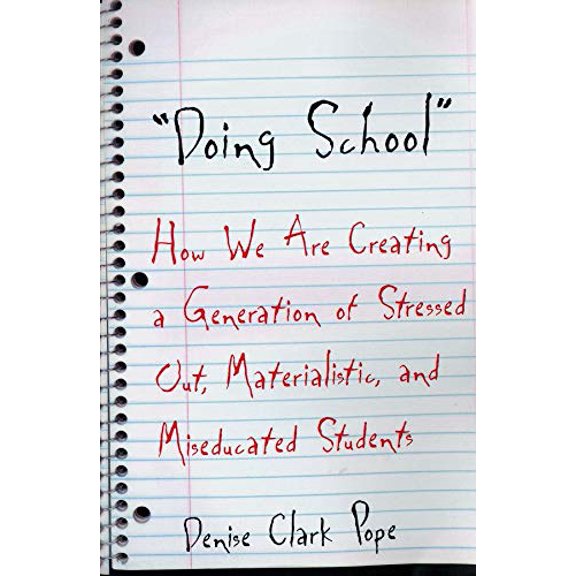 Pre-Owned Doing School: How We Are Creating a Generation of Stressed Out, Materialistic, and Miseducated Students (Paperback) 0300098332 9780300098334