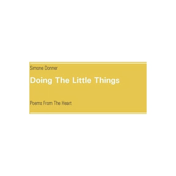 Doing The Little Things : Poems From The Heart (Paperback)