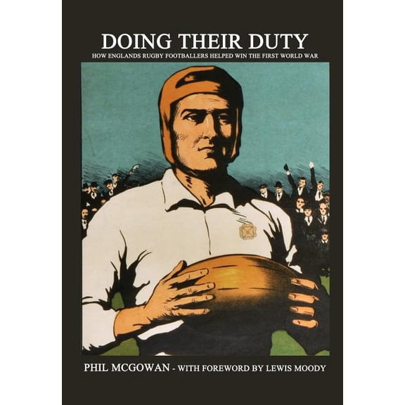 Doing their Duty: How England's rugby footballers helped win the First World War, (Paperback)