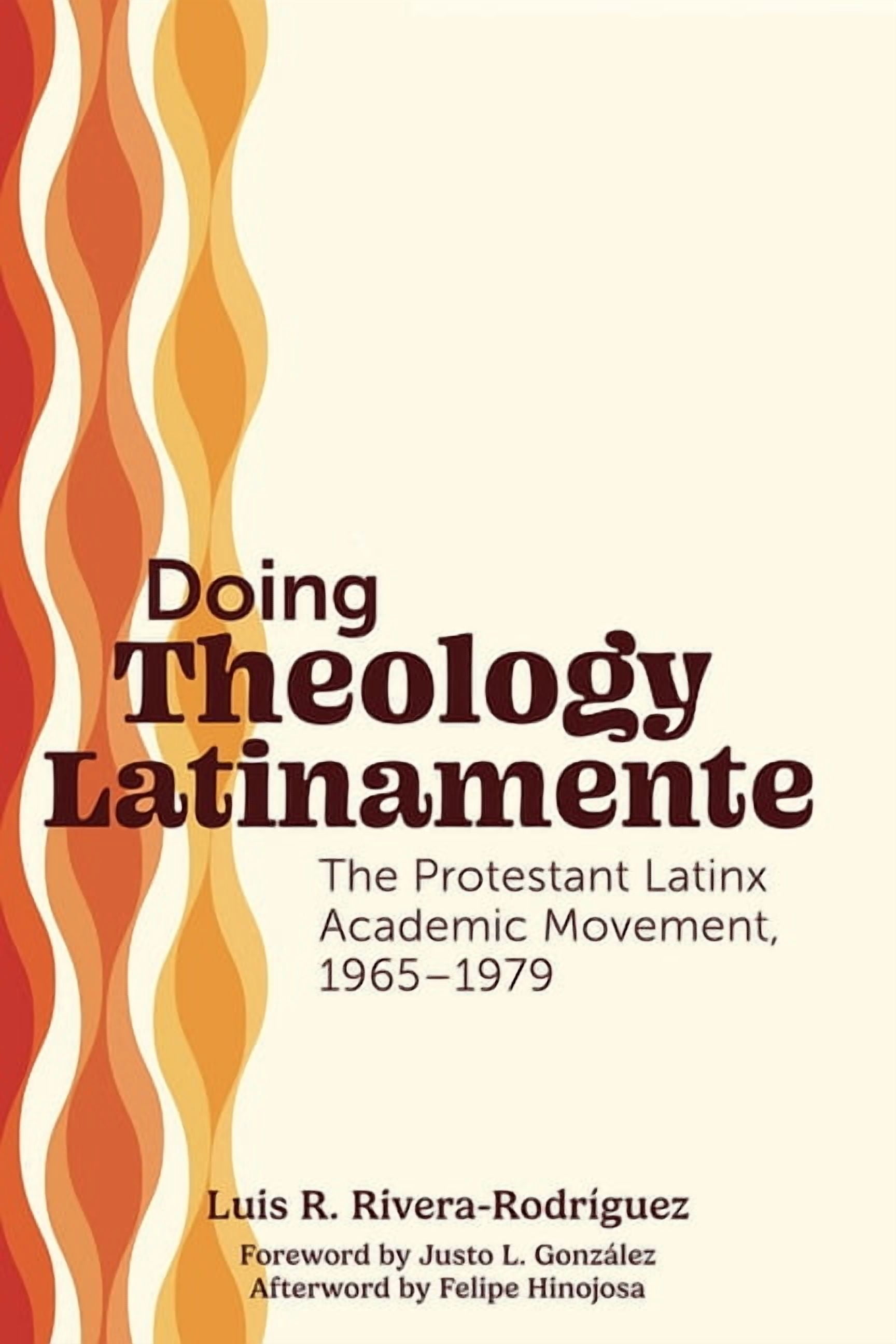 Doing Theology Latinamente: The Protestant Latinx Academic Movement, 1965-1979, (Paperback)