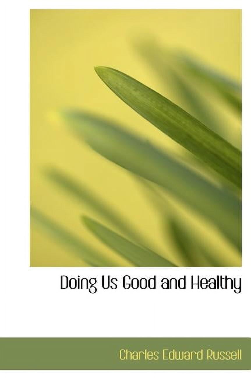 Doing Us Good and Healthy Hardcover