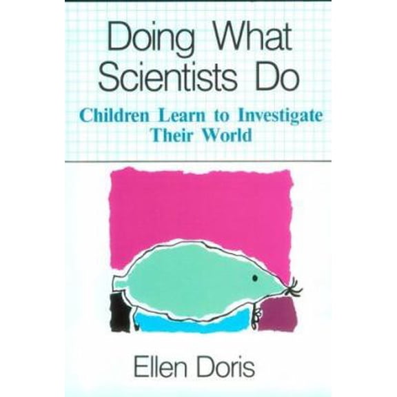 Pre-Owned Doing What Scientists Do: Children Learn to Investigate Their World, 9780435083090, 0435083090, Paperback,