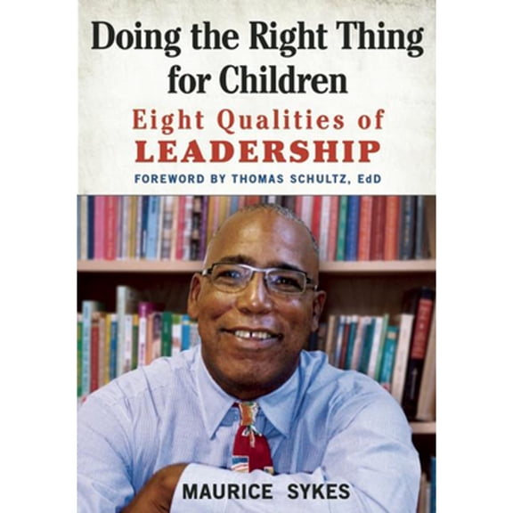 Pre-Owned Doing the Right Thing for Children: Eight Qualities of Leadership (Paperback) 1605542962 9781605542966
