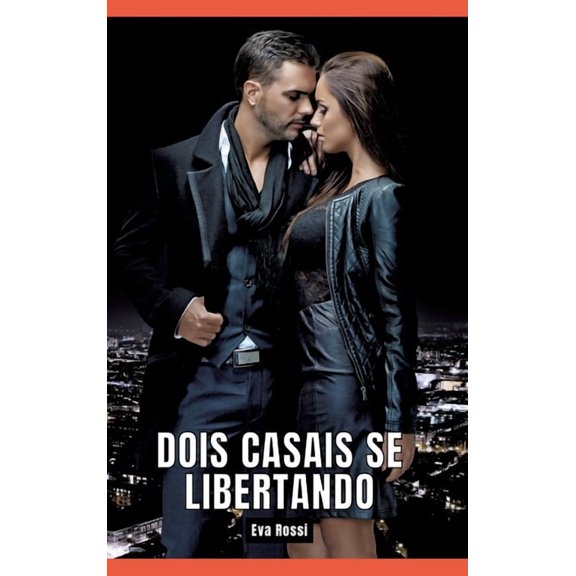 Dois Casais se Libertando: Contos de Sexo Explcito para Adultos - Portuguese Erotic Stories, (Hardcover)