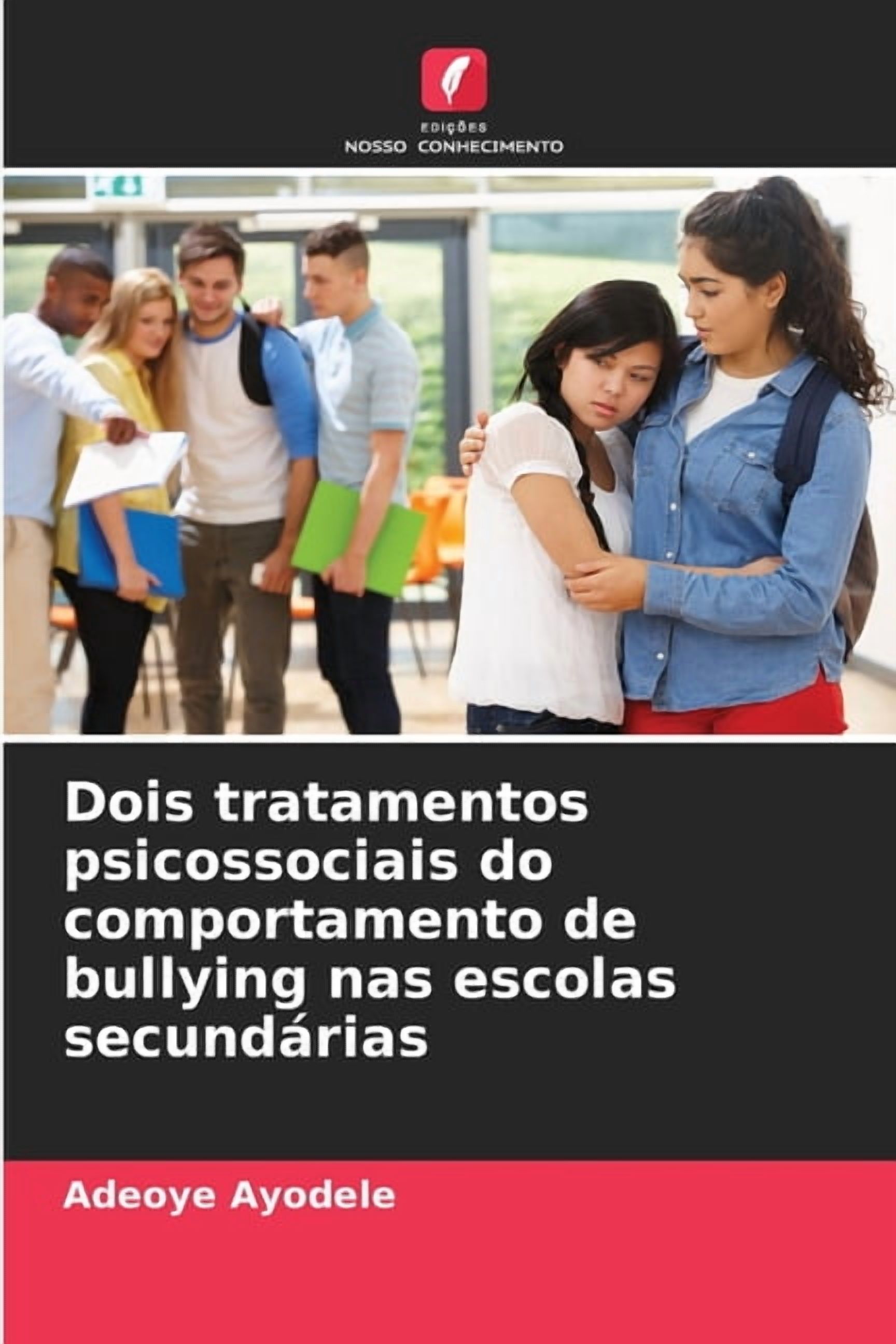 Dois tratamentos psicossociais do comportamento de bullying nas escolas secundÃ¡rias, (Paperback)