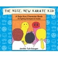 thumbnail image 1 of Dojo Kun Character Books The Nice, New Karate Kid: A Dojo Kun Character Book On Fighting Disrespect & Trouble, Book 4, (Paperback), 1 of 1