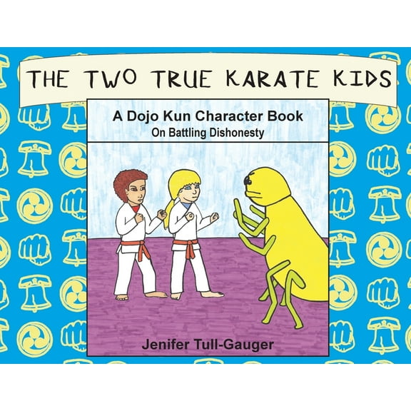 Dojo Kun Character Books The Two True Karate Kids: A Dojo Kun Character Book on Battling Dishonesty, Book 2, (Paperback)