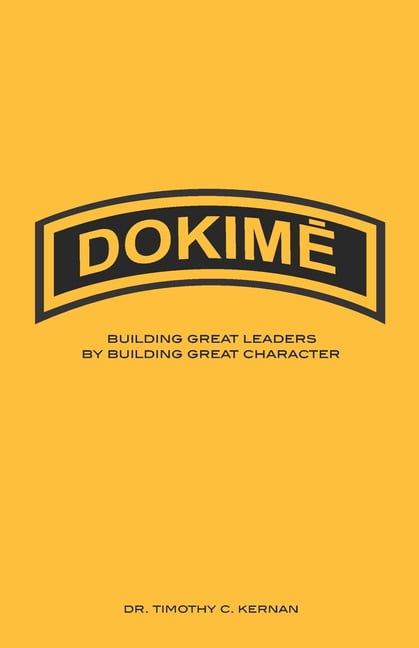 Dokim&amp;#274;: Building Great Leaders By Building Great Character, (Paperback)