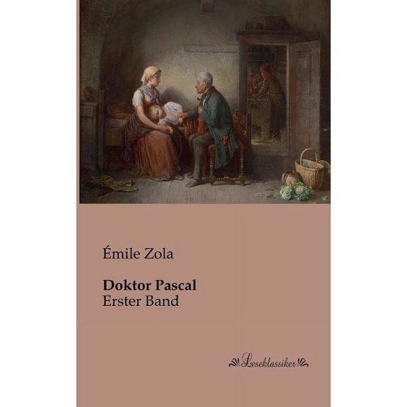 Doktor Pascal: Erster Band, (Paperback)