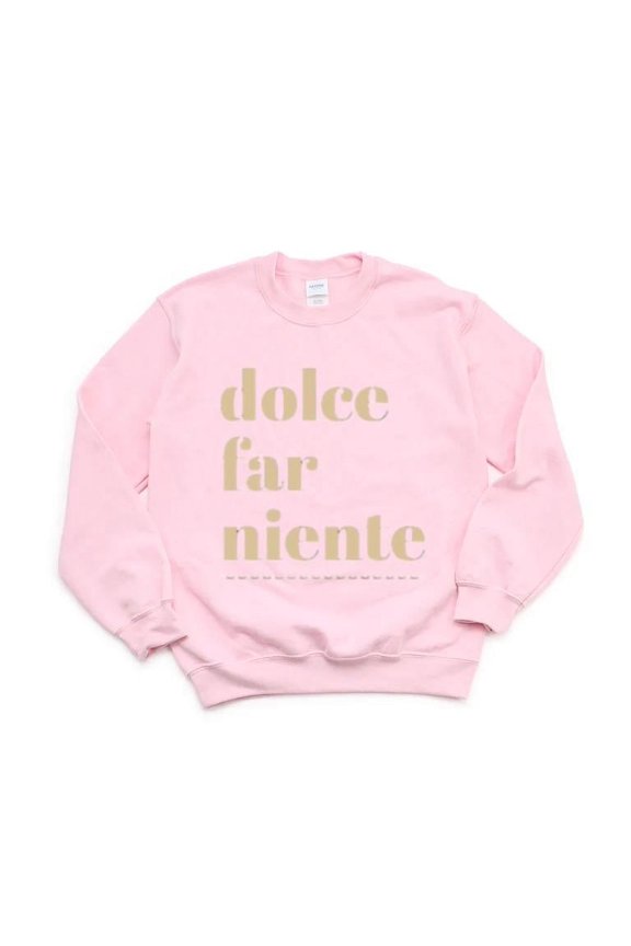 Dolce Far Niente Italian Sweet Doing Nothing Relax Vacation Leisure Chill Sweatshirt, for men & women, up to size 5XL
